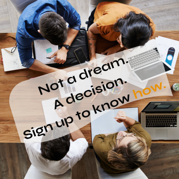 Not a dream. A decision. Sign up to know when.